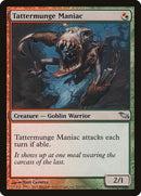 Tattermunge Maniac [Shadowmoor]