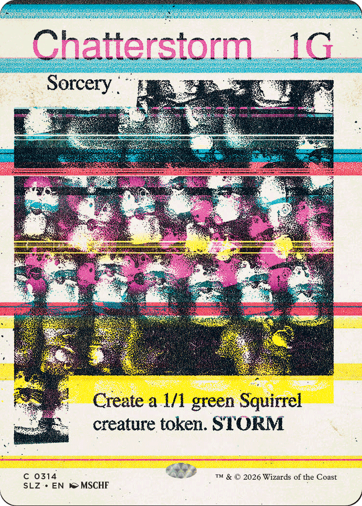 Chatterstorm (0314) [Secret Lair x MSCHF: The Zeta Set]