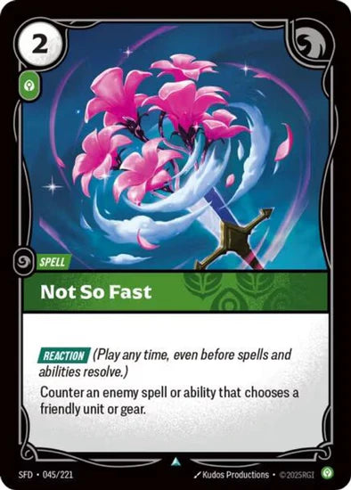Not So Fast - (045/221) - Riftbound: Spiritforged